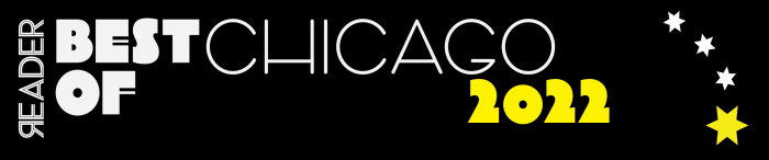 Chicago Reader Best of Chicago 2022